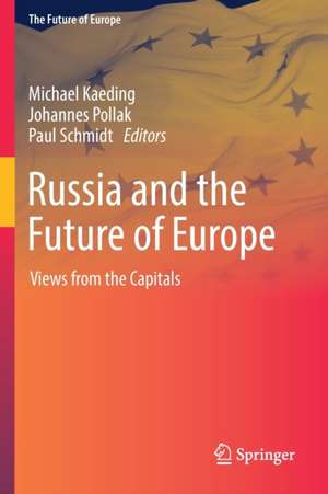 Russia and the Future of Europe: Views from the Capitals de Michael Kaeding