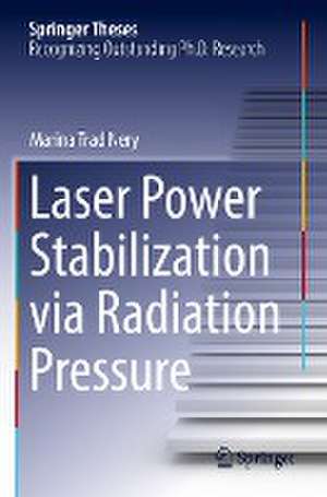 Laser Power Stabilization via Radiation Pressure de Marina Trad Nery