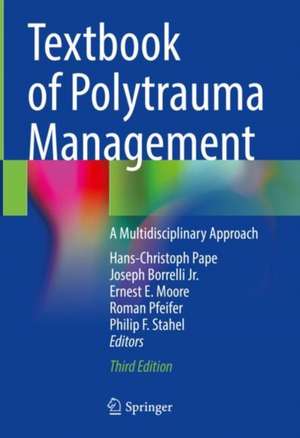 Textbook of Polytrauma Management: A Multidisciplinary Approach de Hans-Christoph Pape