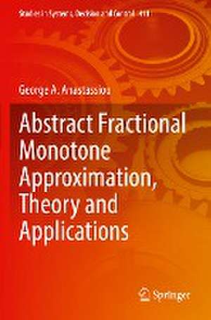 Abstract Fractional Monotone Approximation, Theory and Applications de George A. Anastassiou