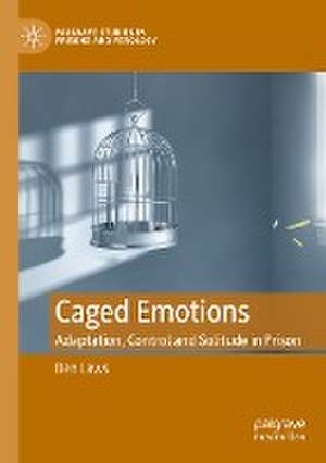 Caged Emotions: Adaptation, Control and Solitude in Prison de Ben Laws