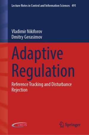 Adaptive Regulation: Reference Tracking and Disturbance Rejection de Vladimir Nikiforov