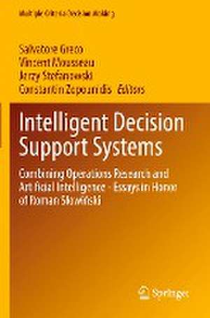 Intelligent Decision Support Systems: Combining Operations Research and Artificial Intelligence - Essays in Honor of Roman Słowiński de Salvatore Greco