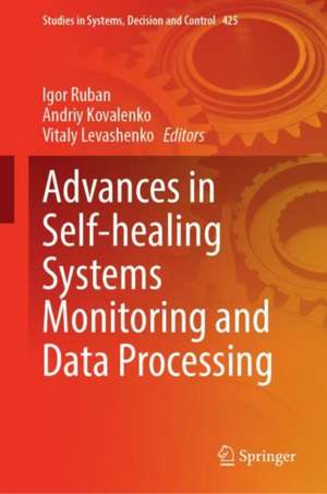 Advances in Self-healing Systems Monitoring and Data Processing de Igor Ruban