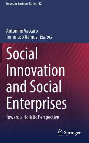 Social Innovation and Social Enterprises: Toward a Holistic Perspective de Antonino Vaccaro