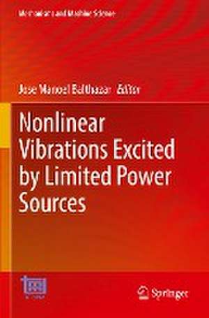 Nonlinear Vibrations Excited by Limited Power Sources de Jose Manoel Balthazar