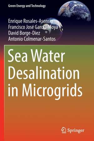 Sea Water Desalination in Microgrids de Enrique Rosales-Asensio