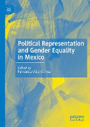 Political Representation and Gender Equality in Mexico de Fernanda Vidal-Correa