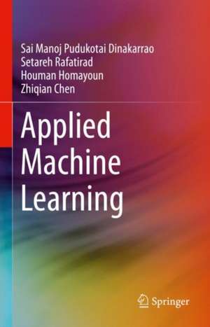 Machine Learning for Computer Scientists and Data Analysts: From an Applied Perspective de Setareh Rafatirad