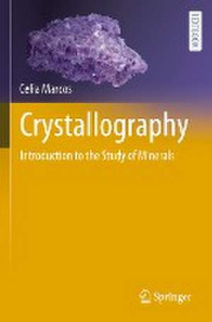 Crystallography: Introduction to the Study of Minerals de Celia Marcos