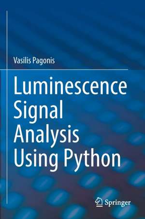 Luminescence Signal Analysis Using Python de Vasilis Pagonis