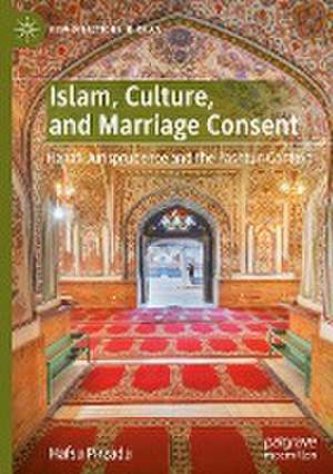 Islam, Culture, and Marriage Consent: Hanafi Jurisprudence and the Pashtun Context de Hafsa Pirzada