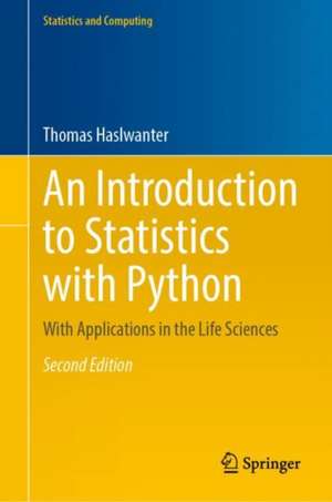 An Introduction to Statistics with Python: With Applications in the Life Sciences de Thomas Haslwanter