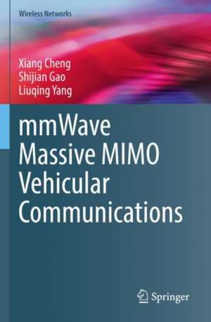 mmWave Massive MIMO Vehicular Communications de Xiang Cheng