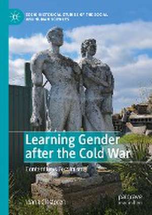 Learning Gender after the Cold War: Contentious Feminisms de Ioana Cîrstocea