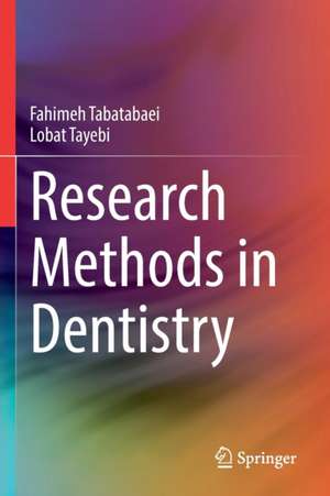 Research Methods in Dentistry de Fahimeh Tabatabaei