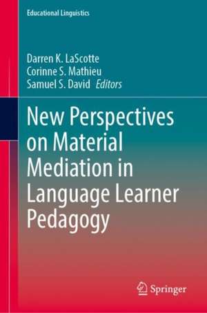 New Perspectives on Material Mediation in Language Learner Pedagogy de Darren K. LaScotte