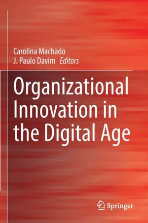 Organizational Innovation in the Digital Age de Carolina Machado