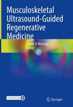 Musculoskeletal Ultrasound-Guided Regenerative Medicine de Yasser El Miedany