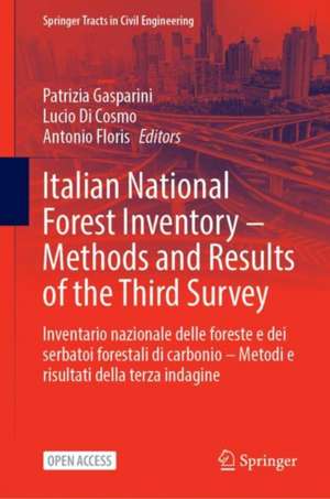 Italian National Forest Inventory—Methods and Results of the Third Survey: Inventario Nazionale delle Foreste e dei Serbatoi Forestali di Carbonio—Metodi e Risultati della Terza Indagine de Patrizia Gasparini