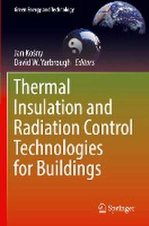 Thermal Insulation and Radiation Control Technologies for Buildings de Jan Kośny