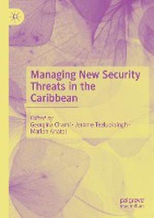 Managing New Security Threats in the Caribbean de Georgina Chami