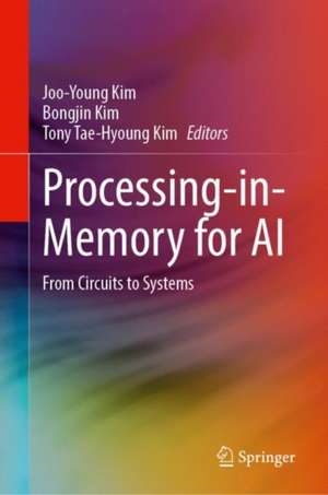 Processing-in-Memory for AI: From Circuits to Systems de Joo-Young Kim