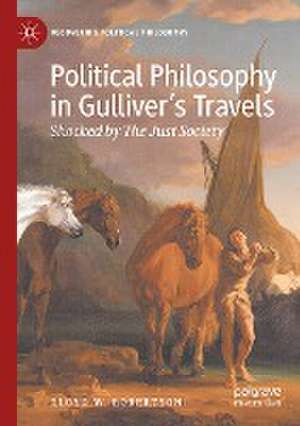 Political Philosophy in Gulliver’s Travels: Shocked by The Just Society de Lloyd W. Robertson