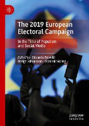 The 2019 European Electoral Campaign: In the Time of Populism and Social Media de Edoardo Novelli