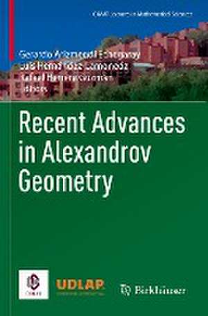 Recent Advances in Alexandrov Geometry de Gerardo Arizmendi Echegaray