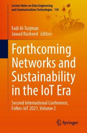 Forthcoming Networks and Sustainability in the IoT Era: Second International Conference, FoNeS-IoT 2021, Volume 2 de Fadi Al-Turjman