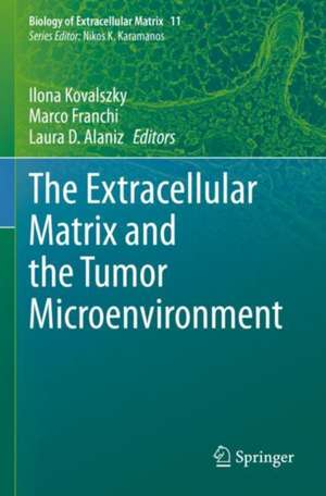 The Extracellular Matrix and the Tumor Microenvironment de Ilona Kovalszky