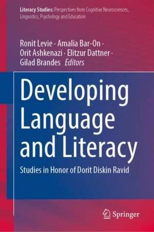 Developing Language and Literacy: Studies in Honor of Dorit Diskin Ravid de Ronit Levie