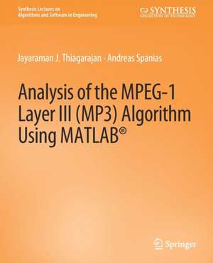 Analysis of the MPEG-1 Layer III (MP3) Algorithm using MATLAB de Andreas Spanias