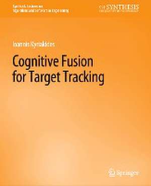 Cognitive Fusion for Target Tracking de Ioannis Kyriakides