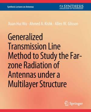 Generalized Transmission Line Method to Study the Far-zone Radiation of Antennas Under a Multilayer Structure de Zuan Hui Wu