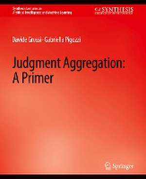 Judgment Aggregation: A Primer de Davide Grossi