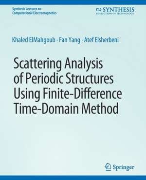 Scattering Analysis of Periodic Structures using Finite-Difference Time-Domain Method de Khaled ElMahgoub