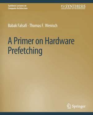 A Primer on Hardware Prefetching de Babak Falsafi