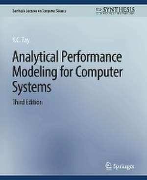 Analytical Performance Modeling for Computer Systems, Third Edition de Y.C. Tay