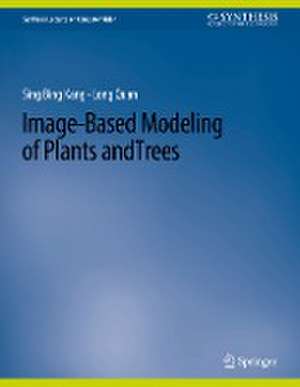 Image-Based Modeling of Plants and Trees de Sing Bang Kang