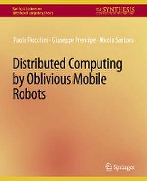 Distributed Computing by Oblivious Mobile Robots de Paola Flocchini