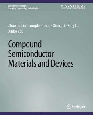 Compound Semiconductor Materials and Devices de Zhaojun Liu