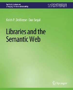 Libraries and the Semantic Web de Keith P. DeWeese