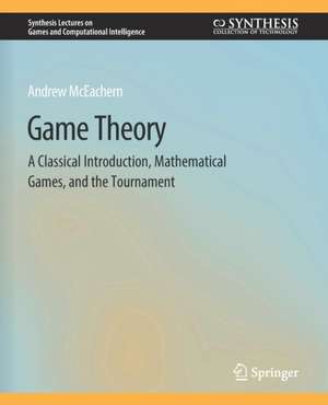 Game Theory: A Classical Introduction, Mathematical Games, and the Tournament de Andrew McEachern