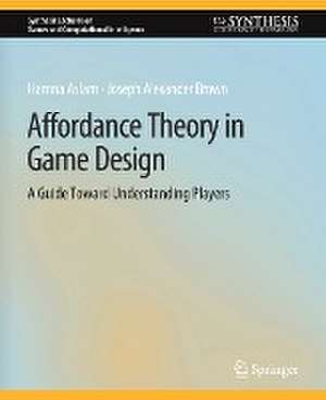 Affordance Theory in Game Design: A Guide Toward Understanding Players de Hamna Aslam