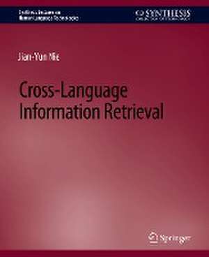 Cross-Language Information Retrieval de Jian-Yun Nie