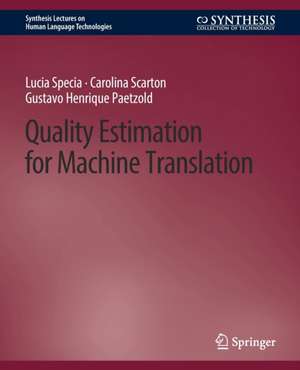 Quality Estimation for Machine Translation de Lucia Specia