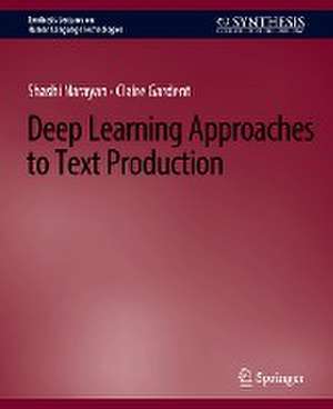 Deep Learning Approaches to Text Production de Shashi Narayan