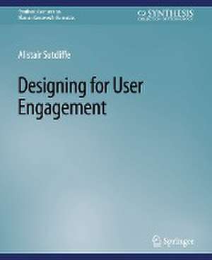 Designing for User Engagment: Aesthetic and Attractive User Interfaces de Alistair Sutcliffe